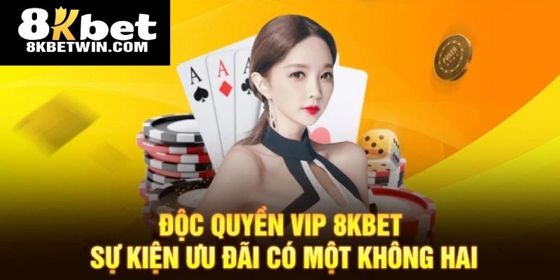 Giới thiệu chương trình khuyến mãi độc quyền VIP tại 8KBET