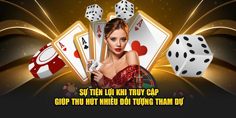 Sự tiện lợi khi truy cập giúp thu hút nhiều đối tượng tham dự